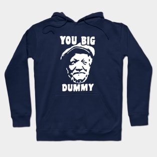 You Big Dummy Hoodie